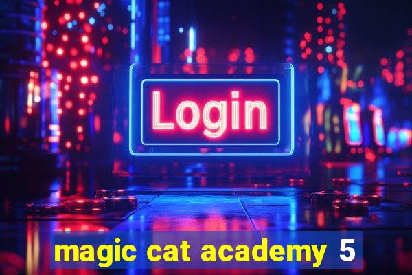 magic cat academy 5